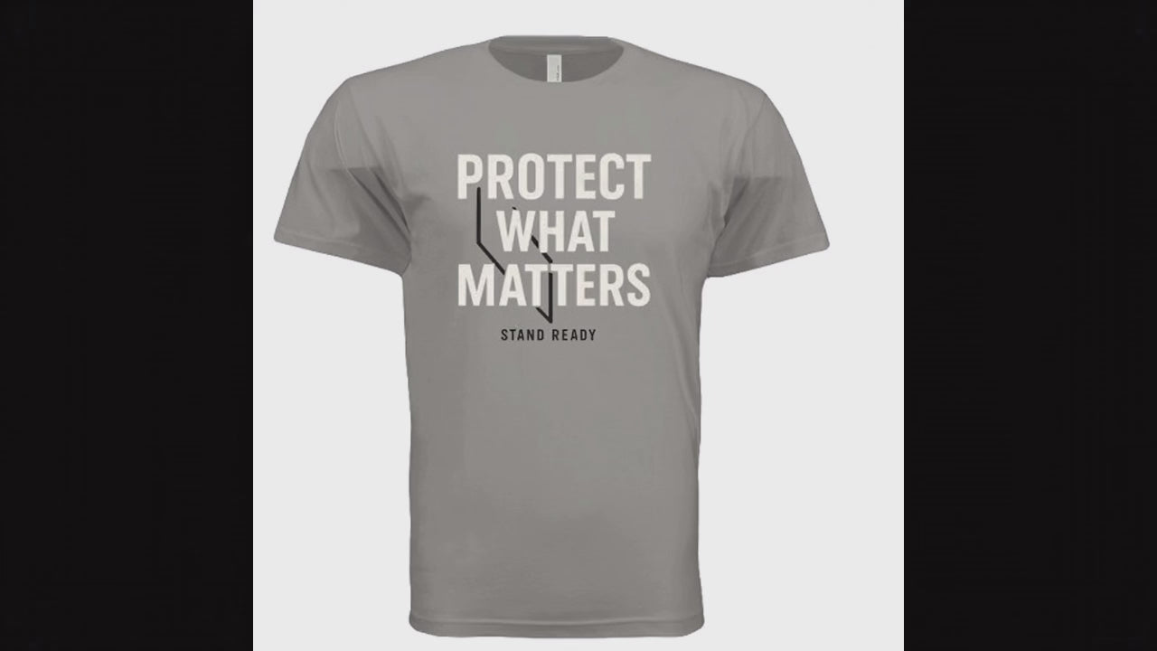 Protect What Matters Next Level T Shirt
